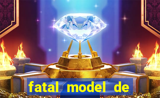 fatal model de barra mansa